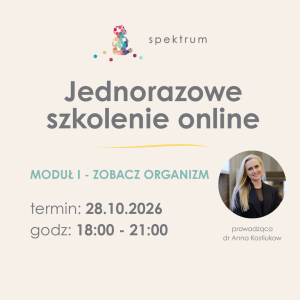 Nie zaczynaj od terapii… – szkolenie online, moduł I 28.10.2026