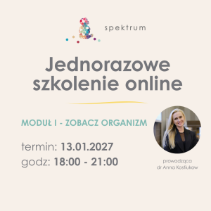 Nie zaczynaj od terapii… – szkolenie online, moduł I 13.01.2027