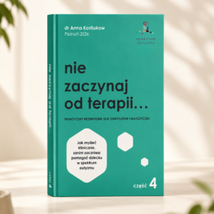 Nie zaczynaj od terapii… – część 4